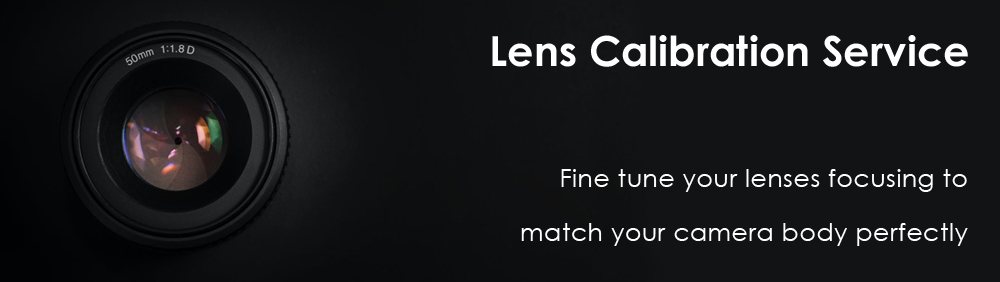 Lens Calibration Service - Fine tune your lenses focusing to match your camera body perfectly.